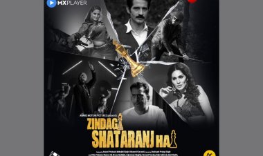 Producer Anand Prakash’s  ‘Zindagi Shatranj Hai’ streaming on the MX Player OTT