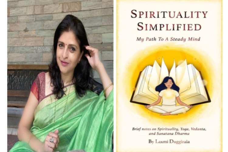 Laxmi Duggirala’s ‘Spirituality Simplified’A Journey from Passion to Publication