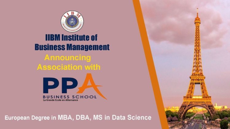 IIBM Institute Allocates INR 30 Crore Fund To Launch European Degree from PPA Business School – France in MBA, MS- Data Science & AI