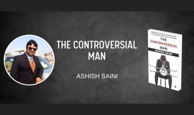 Ashish Saini’s ‘The Controversial Man’: A Must-Read for Thought-Provoking Insights
