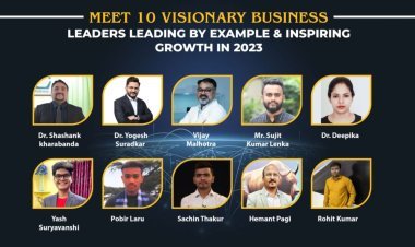 Meet 10 Visionary Business Leaders Leading by Example & Inspiring Growth in 2023