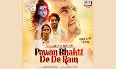 Tips Music unveils the devotional masterpiece 'Pawan Bhakti De De Ram,' sung by the legendary Sonu Nigam and graced by Actress Anjali Sharma