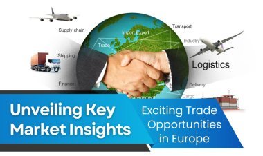 Europe Emerges as a Hub of Exciting Trade Opportunities: Unveiling Key Market Insights