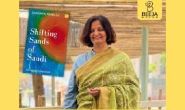 Thought Leader Sandhya Prakash unveils a Riveting Tale of Resilience in her first book 'Shifting Sands of Saudi'