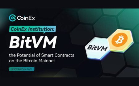 CoinEx Institution: BitVM, the Potential of Smart Contracts on the Bitcoin Mainnet