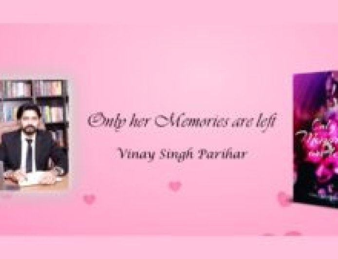 Vinay Singh Parihar’s Debut Novel: A Personal Journey in ‘Only Her Memories Are Left’