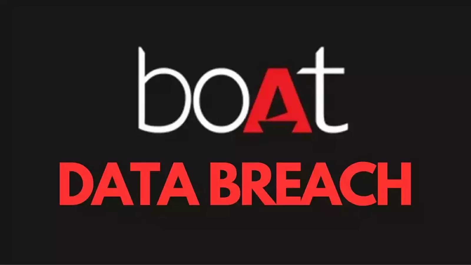 Threat to the security of millions of boAt customers! Personal data has been leaked on the dark web