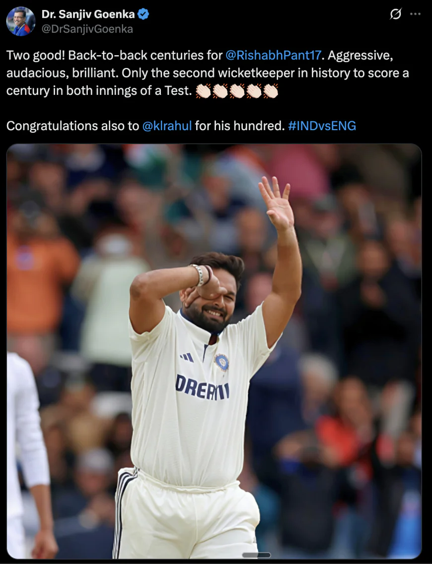 Sanjiv Goenka praised Pant's twin century in IND vs ENG Test, said this on former LSG captain KL Rahul's century