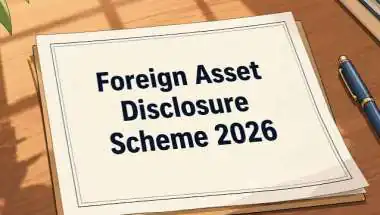 FAST-DS 2026 Scheme: Taxpayers Can Declare Undisclosed Foreign Assets, Know Dates, Eligibility and Filing Process